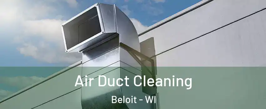  Air Duct Cleaning Beloit - WI