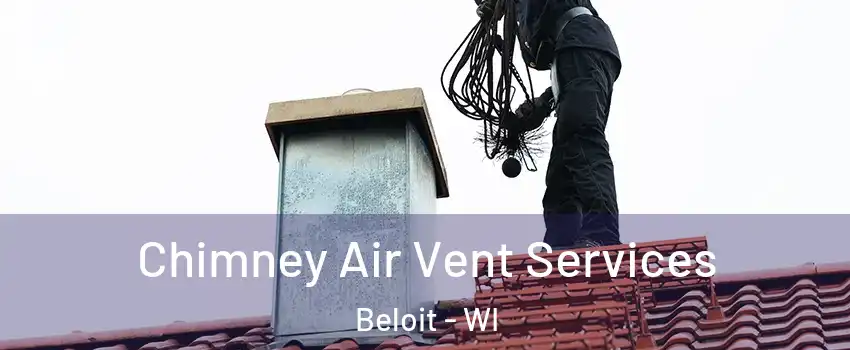  Chimney Air Vent Services Beloit - WI