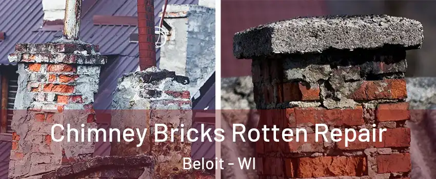  Chimney Bricks Rotten Repair Beloit - WI