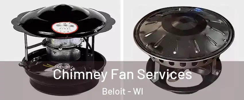  Chimney Fan Services Beloit - WI