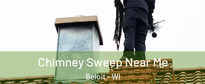  Chimney Sweep Near Me Beloit - WI