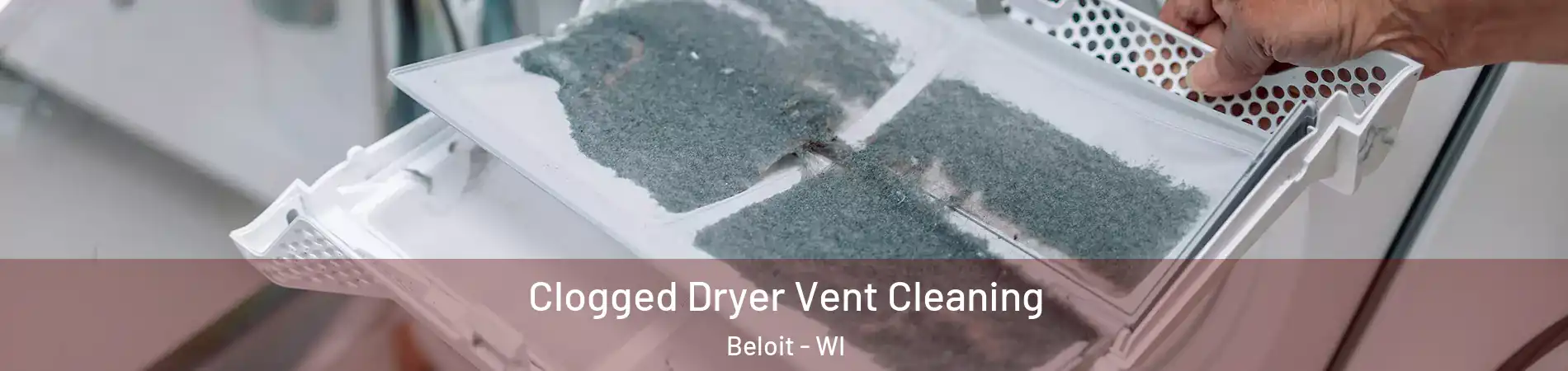  Clogged Dryer Vent Cleaning Beloit - WI