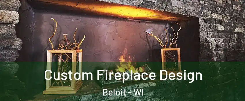  Custom Fireplace Design Beloit - WI