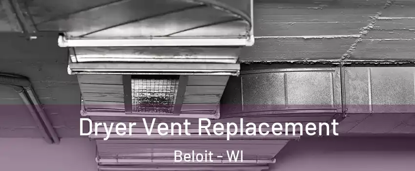  Dryer Vent Replacement Beloit - WI