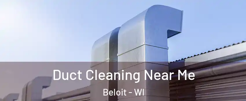  Duct Cleaning Near Me Beloit - WI
