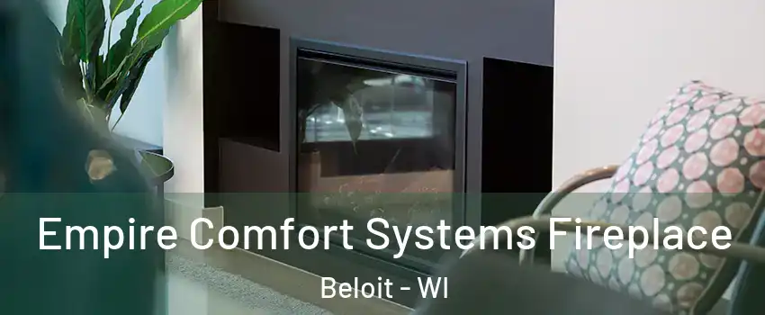  Empire Comfort Systems Fireplace Beloit - WI