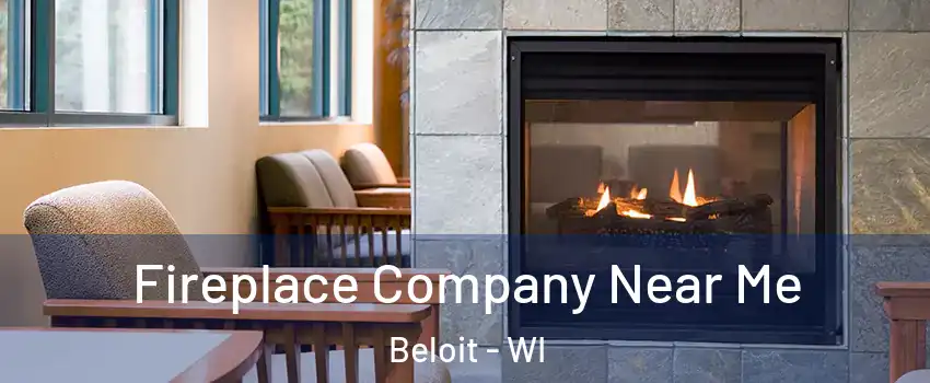  Fireplace Company Near Me Beloit - WI