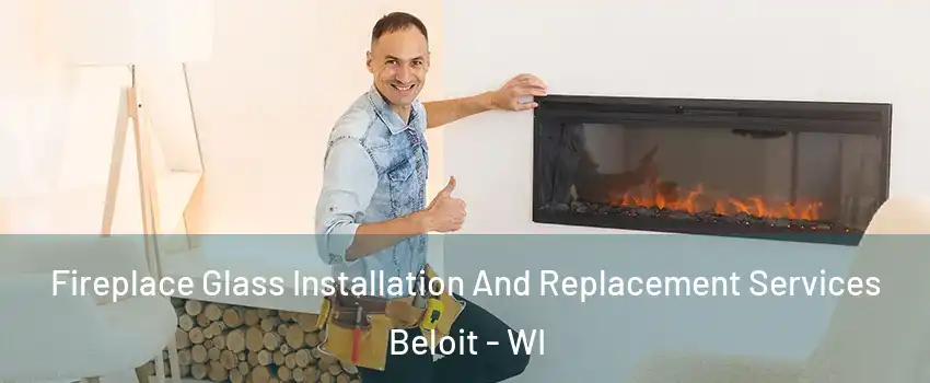  Fireplace Glass Installation And Replacement Services Beloit - WI