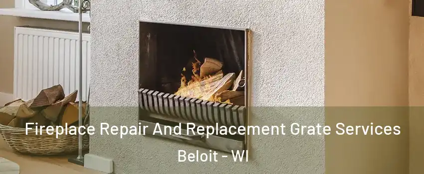  Fireplace Repair And Replacement Grate Services Beloit - WI
