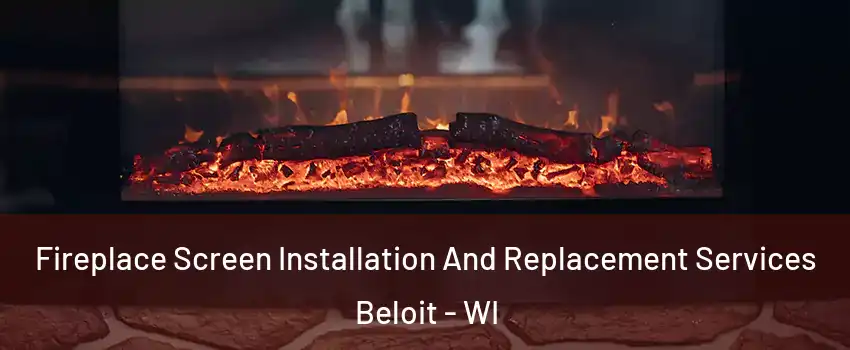  Fireplace Screen Installation And Replacement Services Beloit - WI