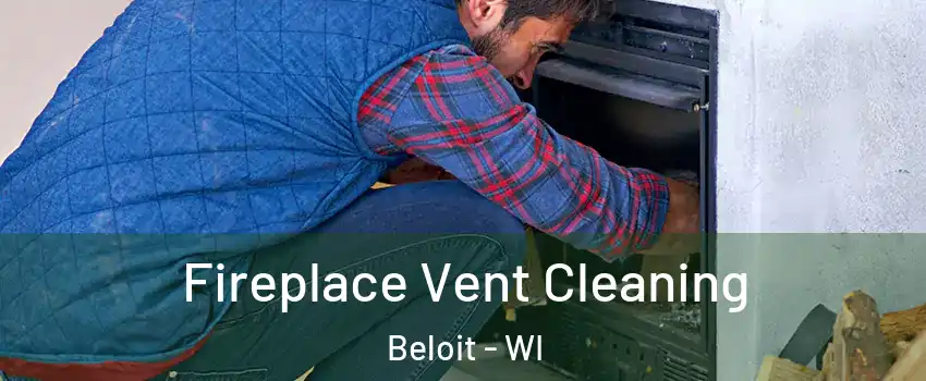  Fireplace Vent Cleaning Beloit - WI