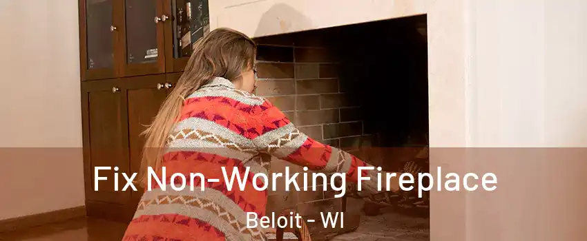  Fix Non-Working Fireplace Beloit - WI