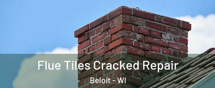  Flue Tiles Cracked Repair Beloit - WI