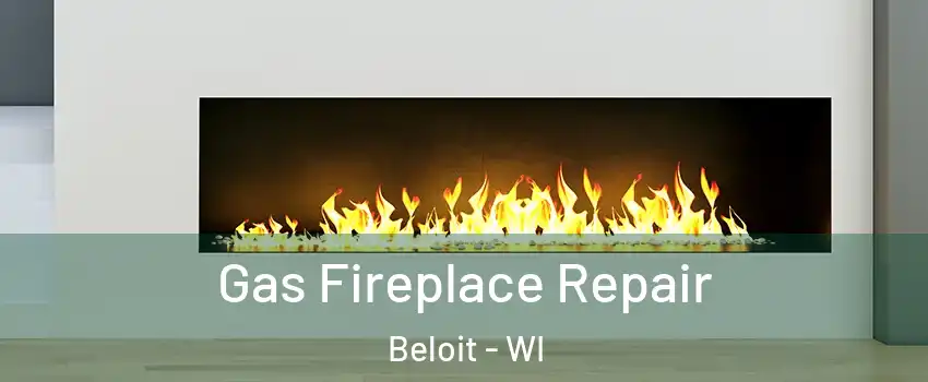  Gas Fireplace Repair Beloit - WI