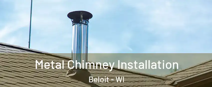  Metal Chimney Installation Beloit - WI