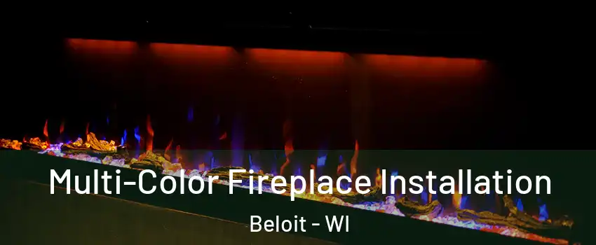  Multi-Color Fireplace Installation Beloit - WI