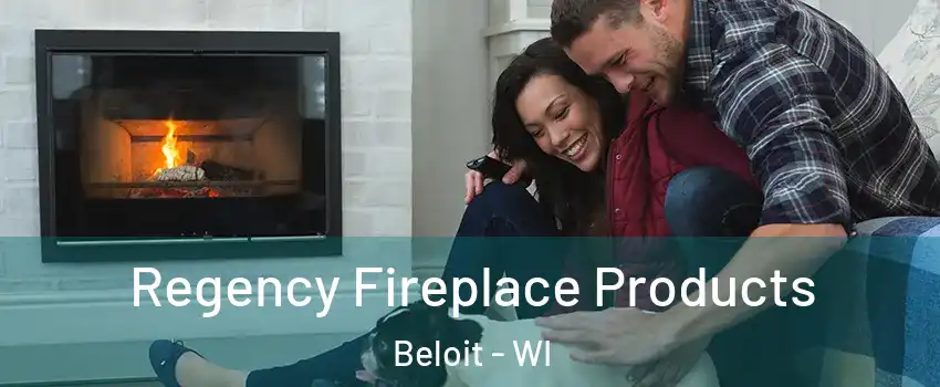  Regency Fireplace Products Beloit - WI