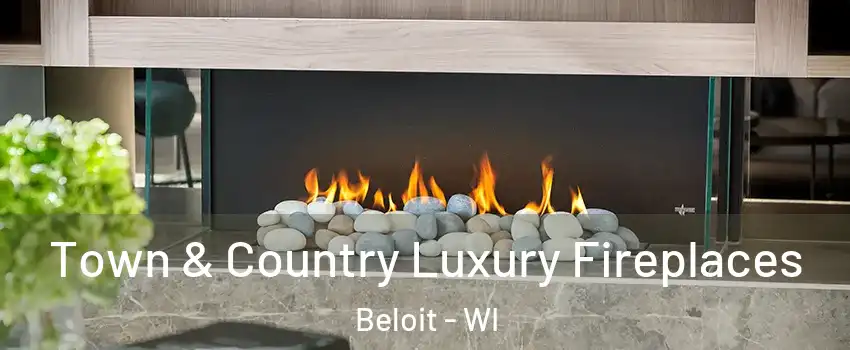  Town & Country Luxury Fireplaces Beloit - WI