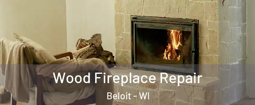  Wood Fireplace Repair Beloit - WI